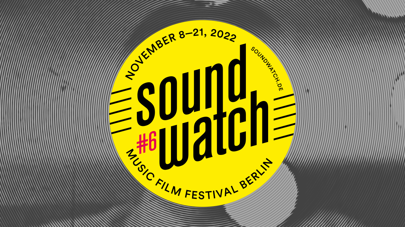 Soundwatch #6 – Music Film Festival Berlin 2022
