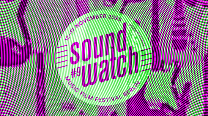Soundwatch #9 – Music Film Festival Berlin 2025