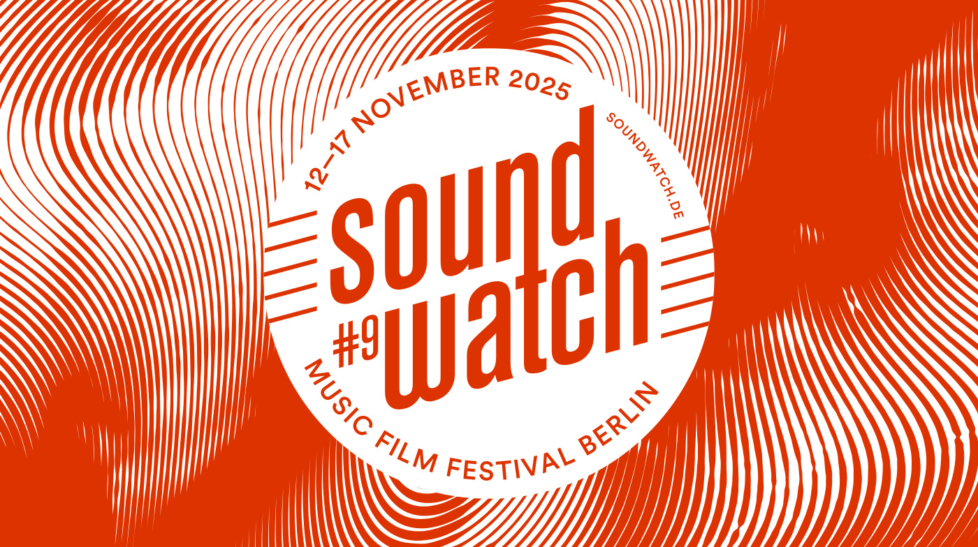 Soundwatch #9 – Music Film Festival Berlin 2025